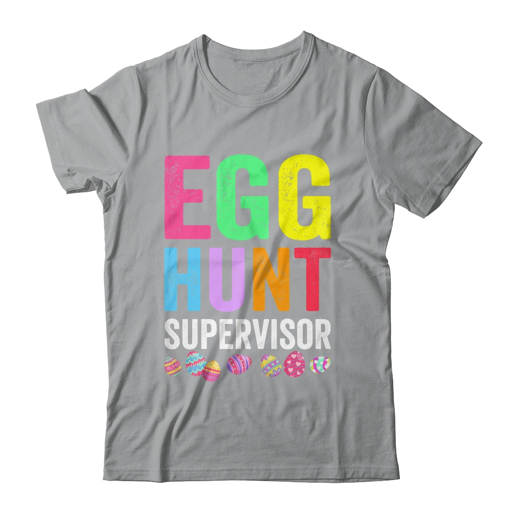 Egg Hunt Supervisor For Easter Day Parents Mom Dad Party Shirt & Hoodie | siriusteestore