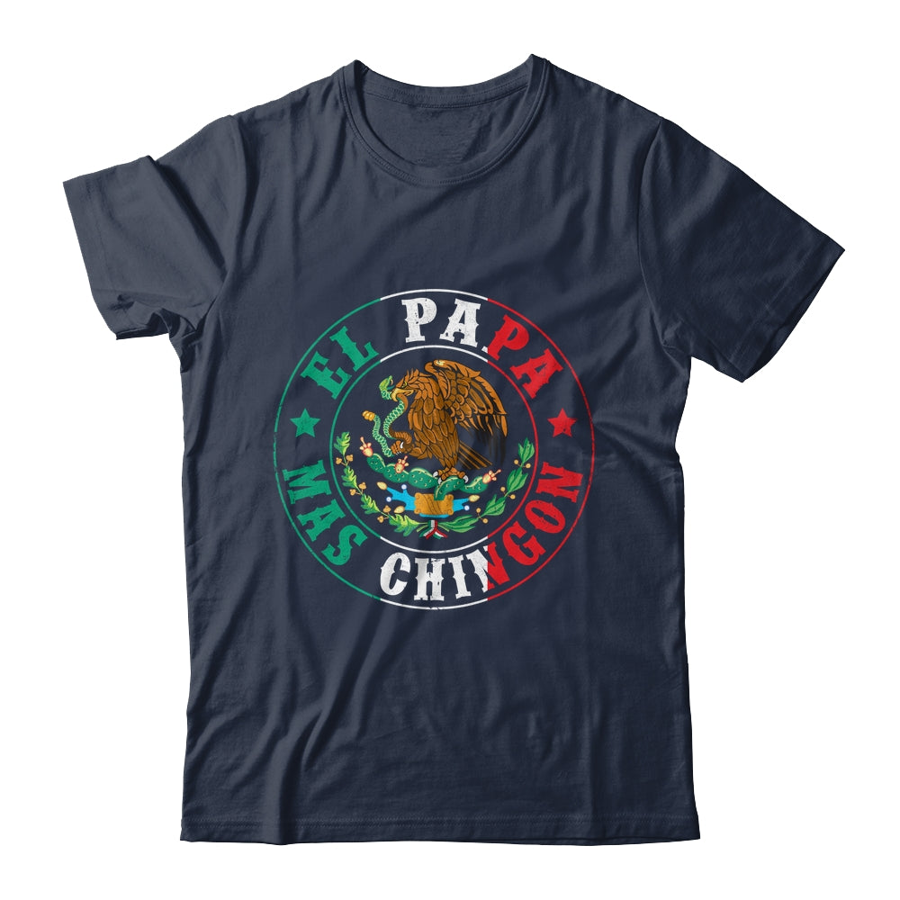 El Papa Mas Chingon Dia Del Padre Mexican Dad Father's Day Shirt & Hoodie | siriusteestore