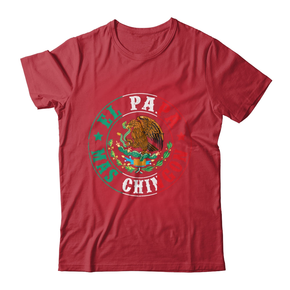 El Papa Mas Chingon Dia Del Padre Mexican Dad Father's Day Shirt & Hoodie | siriusteestore