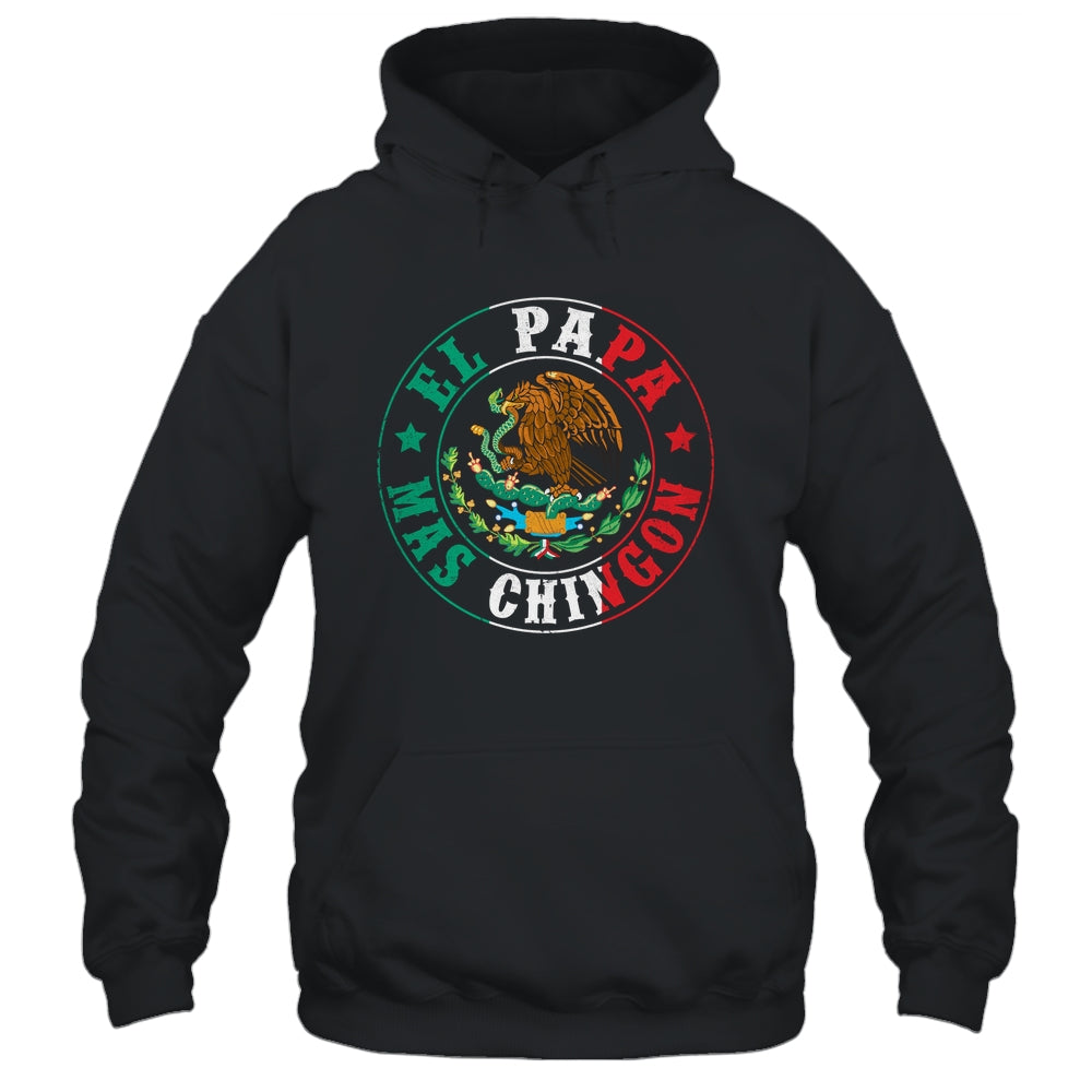 El Papa Mas Chingon Dia Del Padre Mexican Dad Father's Day Shirt & Hoodie | siriusteestore
