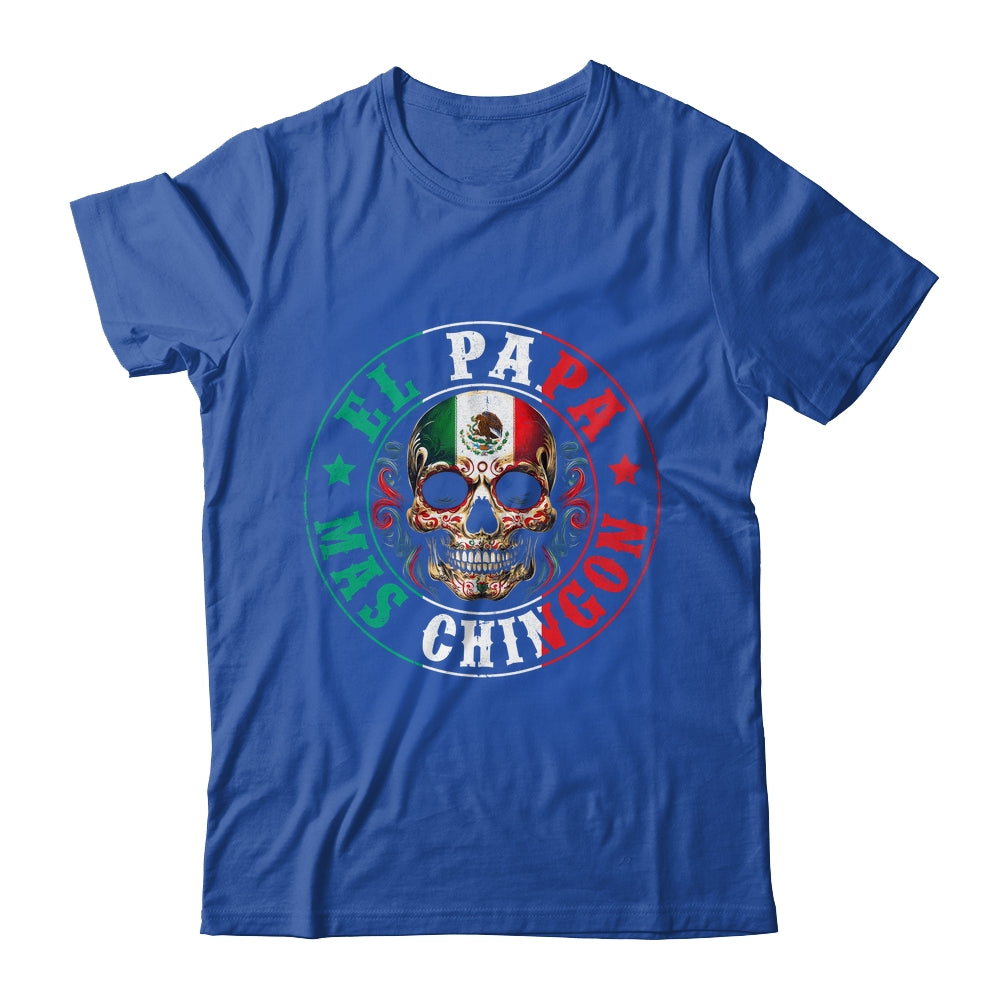El Papa Mas Chingon Father's Day Funny Mexican Dad Spanish Shirt & Hoodie | siriusteestore