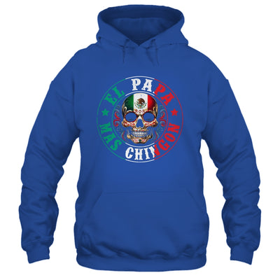 El Papa Mas Chingon Father's Day Funny Mexican Dad Spanish Shirt & Hoodie | siriusteestore
