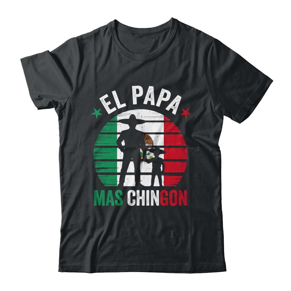 El Papa Mas Chingon Mexican Dad Fathers Day Mexican Flag Shirt & Hoodie | siriusteestore