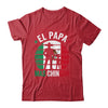 El Papa Mas Chingon Mexican Dad Fathers Day Mexican Flag Shirt & Hoodie | siriusteestore