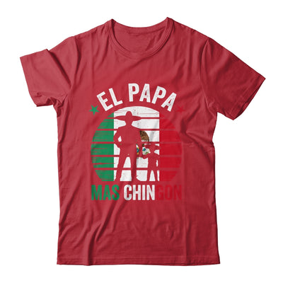 El Papa Mas Chingon Mexican Dad Fathers Day Mexican Flag Shirt & Hoodie | siriusteestore