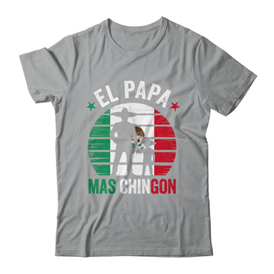 El Papa Mas Chingon Mexican Dad Fathers Day Mexican Flag Shirt & Hoodie | siriusteestore
