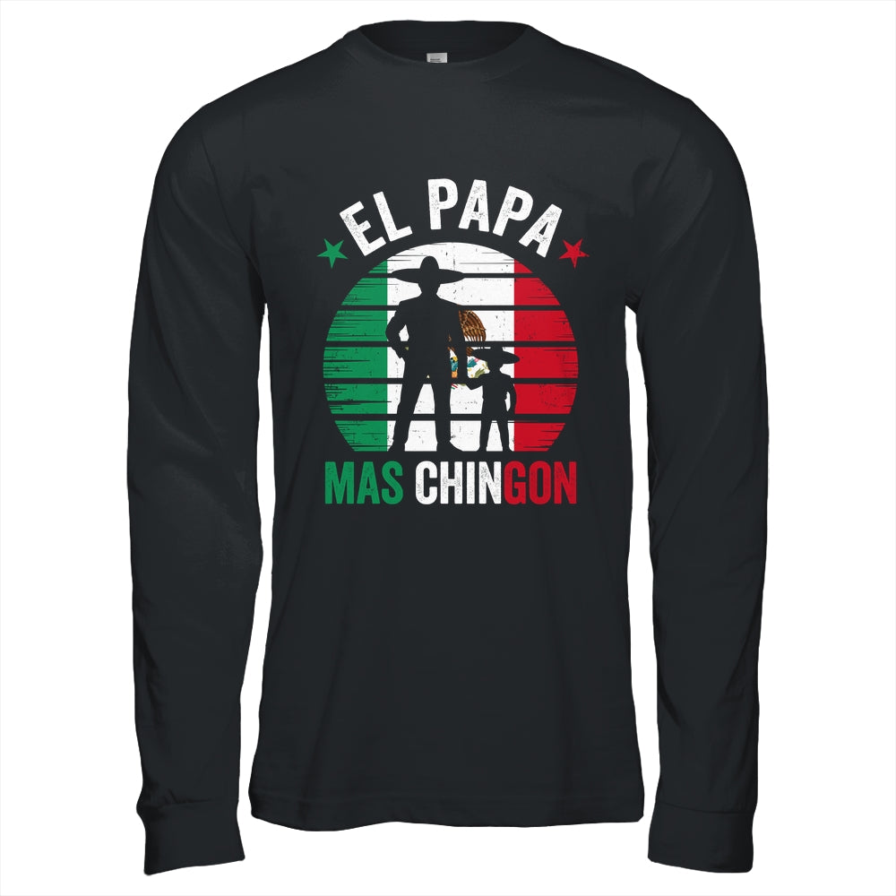 El Papa Mas Chingon Mexican Dad Fathers Day Mexican Flag Shirt & Hoodie | siriusteestore