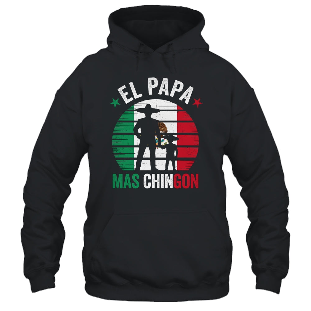 El Papa Mas Chingon Mexican Dad Fathers Day Mexican Flag Shirt & Hoodie | siriusteestore