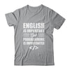 English Is Important But Programming Is Importanter Funny Shirt & Hoodie | siriusteestore