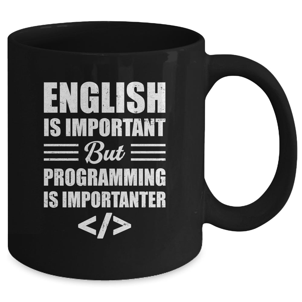 English Is Important But Programming Is Importanter Funny Mug | siriusteestore