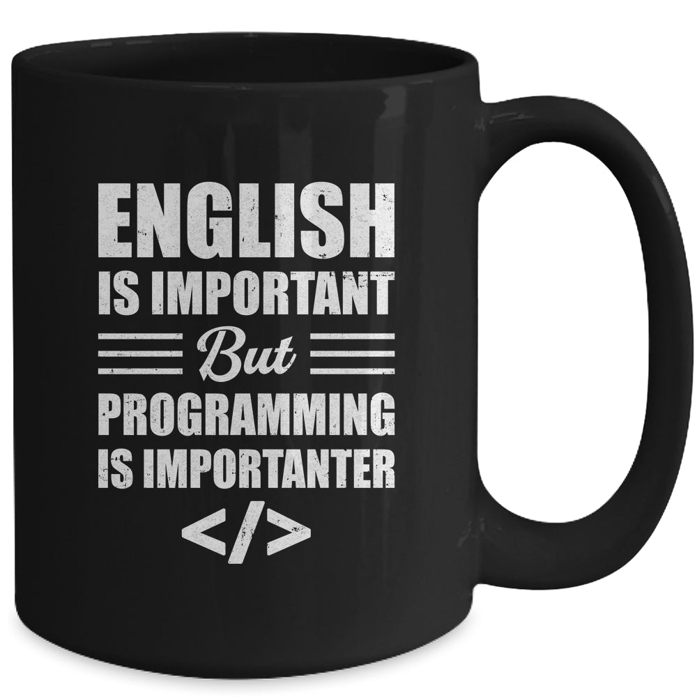 English Is Important But Programming Is Importanter Funny Mug | siriusteestore