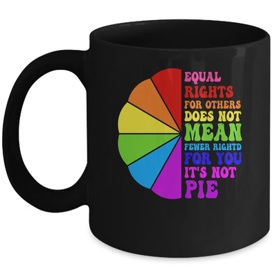 Equal Rights For Others Its Not Pie LGBT Pride Groovy Mug | siriusteestore