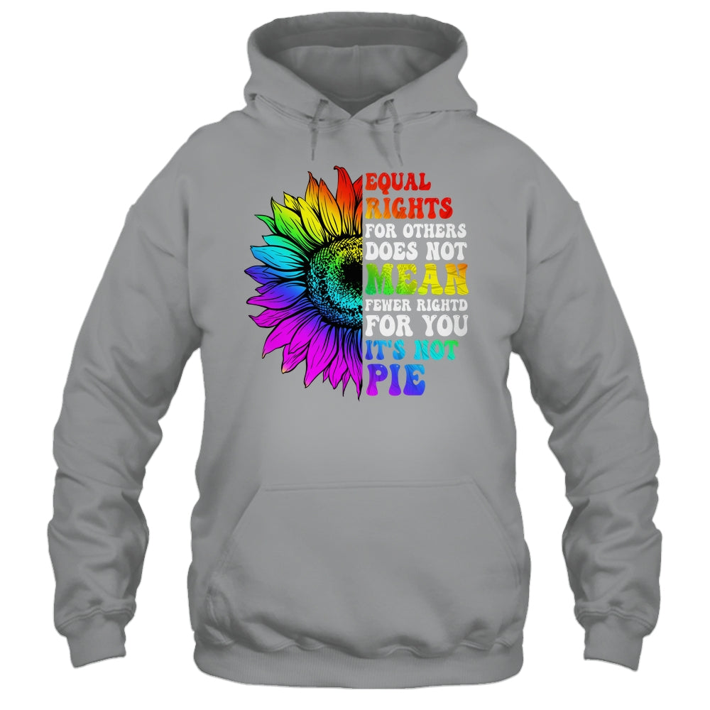Equal Rights For Others Its Not Pie LGBT Pride Month Shirt & Tank Top | siriusteestore