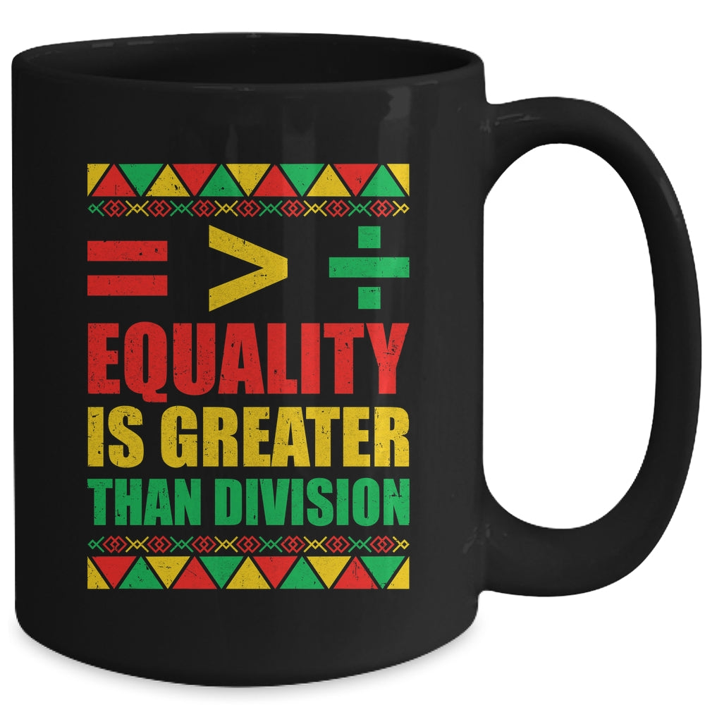 Equality Is Greater Than Division Math Black History Month Mug | siriusteestore
