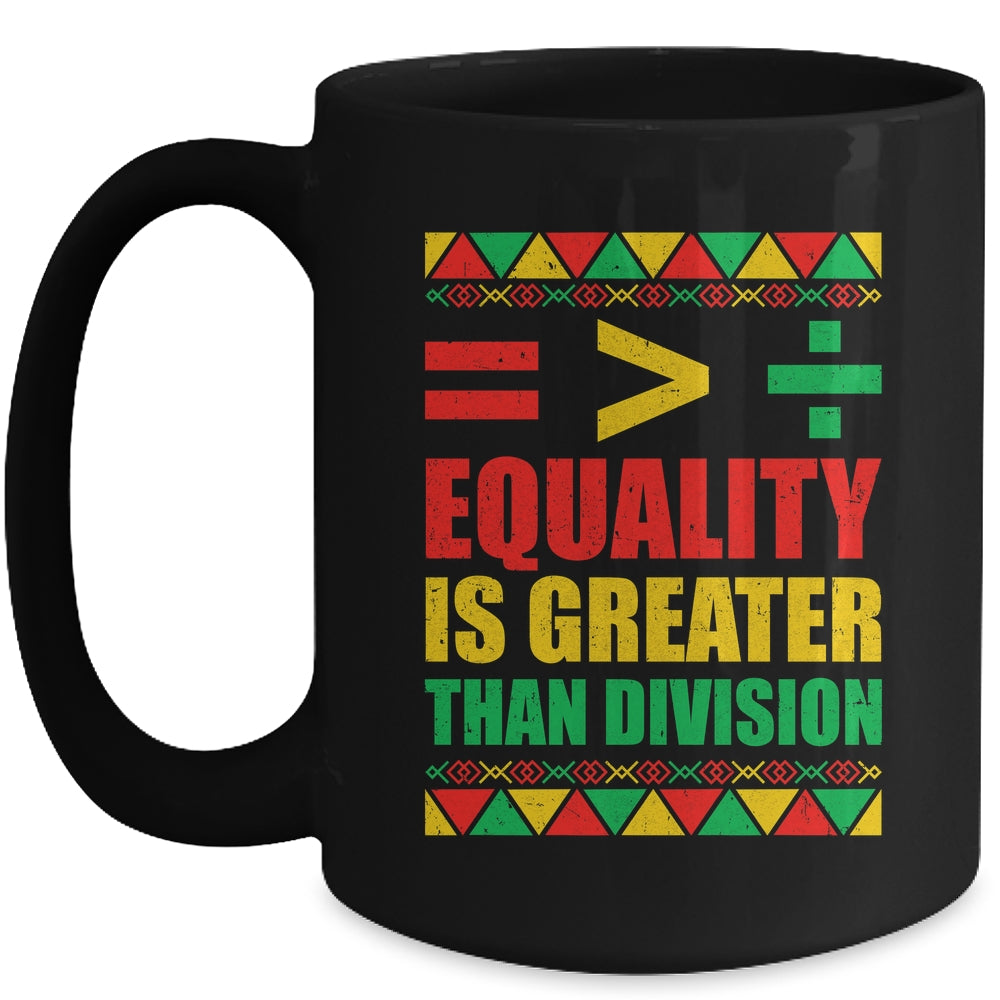 Equality Is Greater Than Division Math Black History Month Mug | siriusteestore