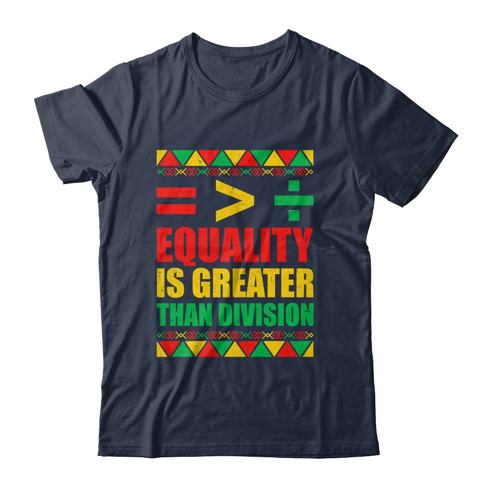 Equality Is Greater Than Division Math Black History Month Shirt & Hoodie | siriusteestore