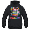Equality Love Peace And Kindness Book Flowers LGBT Gay Pride Shirt & Tank Top | siriusteestore