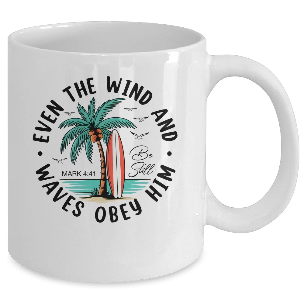 Even The Wind And The Waves Obey Him Christian Bible Verse Mug | siriusteestore