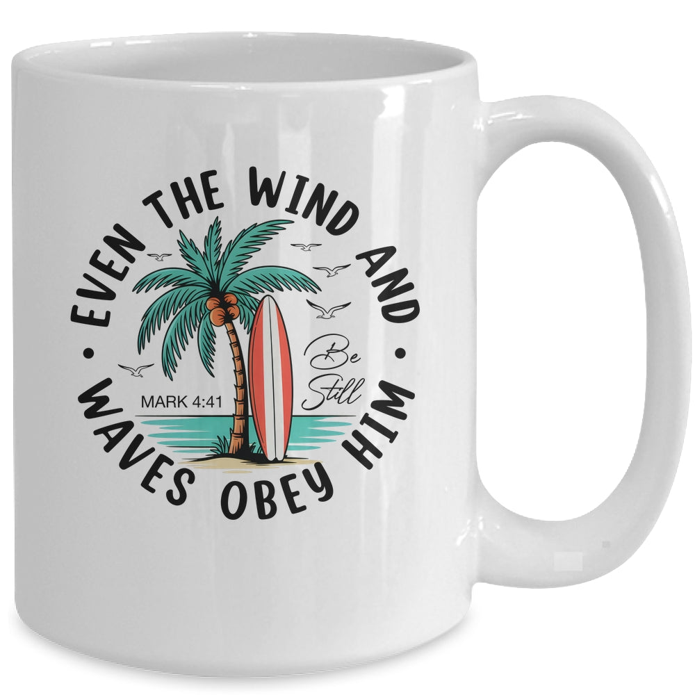 Even The Wind And The Waves Obey Him Christian Bible Verse Mug | siriusteestore