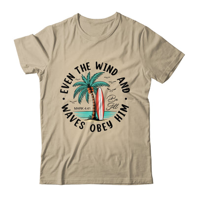 Even The Wind And The Waves Obey Him Christian Bible Verse Shirt & Hoodie | siriusteestore