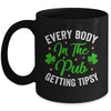 Everybody In The Pub Getting Tipsy St Patricks Day Funny Mug | siriusteestore