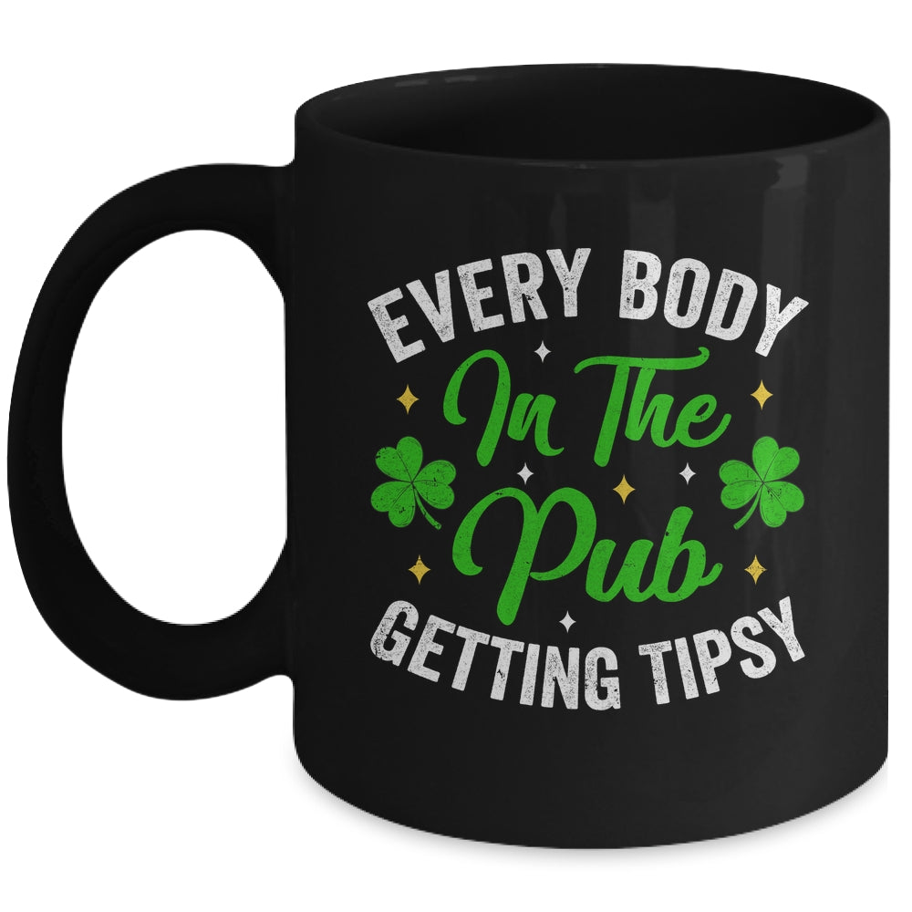 Everybody In The Pub Getting Tipsy St Patricks Day Funny Mug | siriusteestore