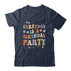 Everyday Is A Birthday Party For Women Girl Groovy Retro Shirt & Tank Top | siriusteestore