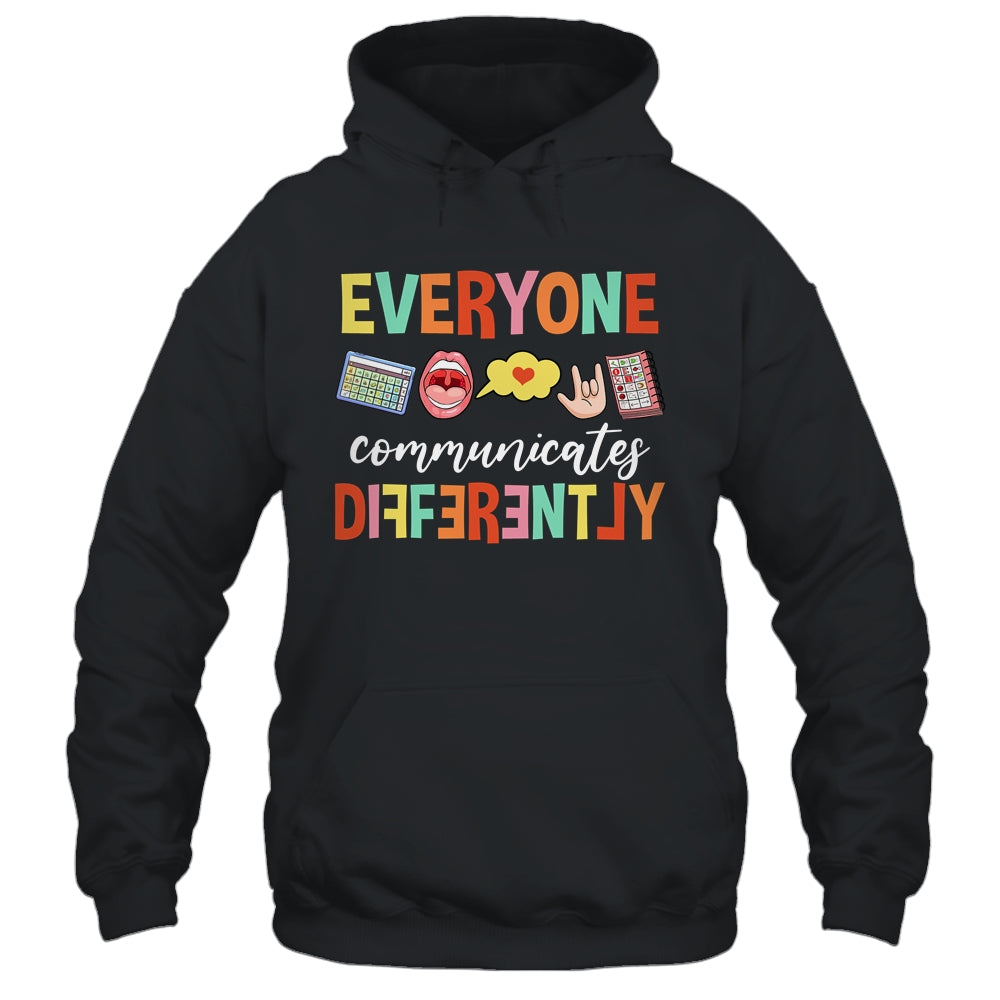 Everyone Communicates Different Speech Language Pathologist Shirt & Hoodie | siriusteestore