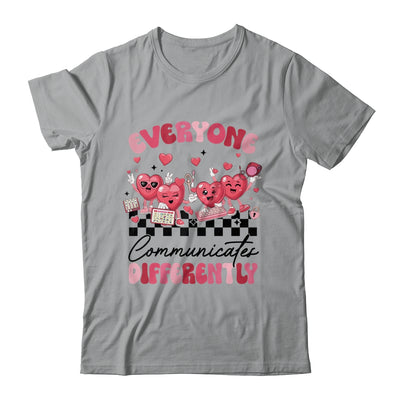 Everyone Communicates Differently Valentine's SPED Teachers Shirt & Sweatshirt | siriusteestore