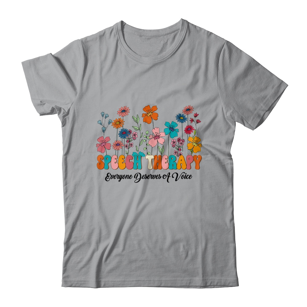 Everyone Deserves A Voice Speech Therapy Love Flowers Groovy Shirt & Hoodie | siriusteestore