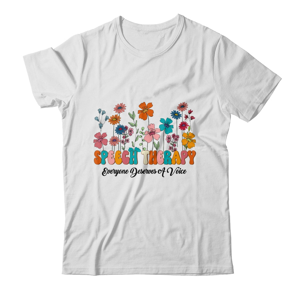 Everyone Deserves A Voice Speech Therapy Love Flowers Groovy Shirt & Hoodie | siriusteestore