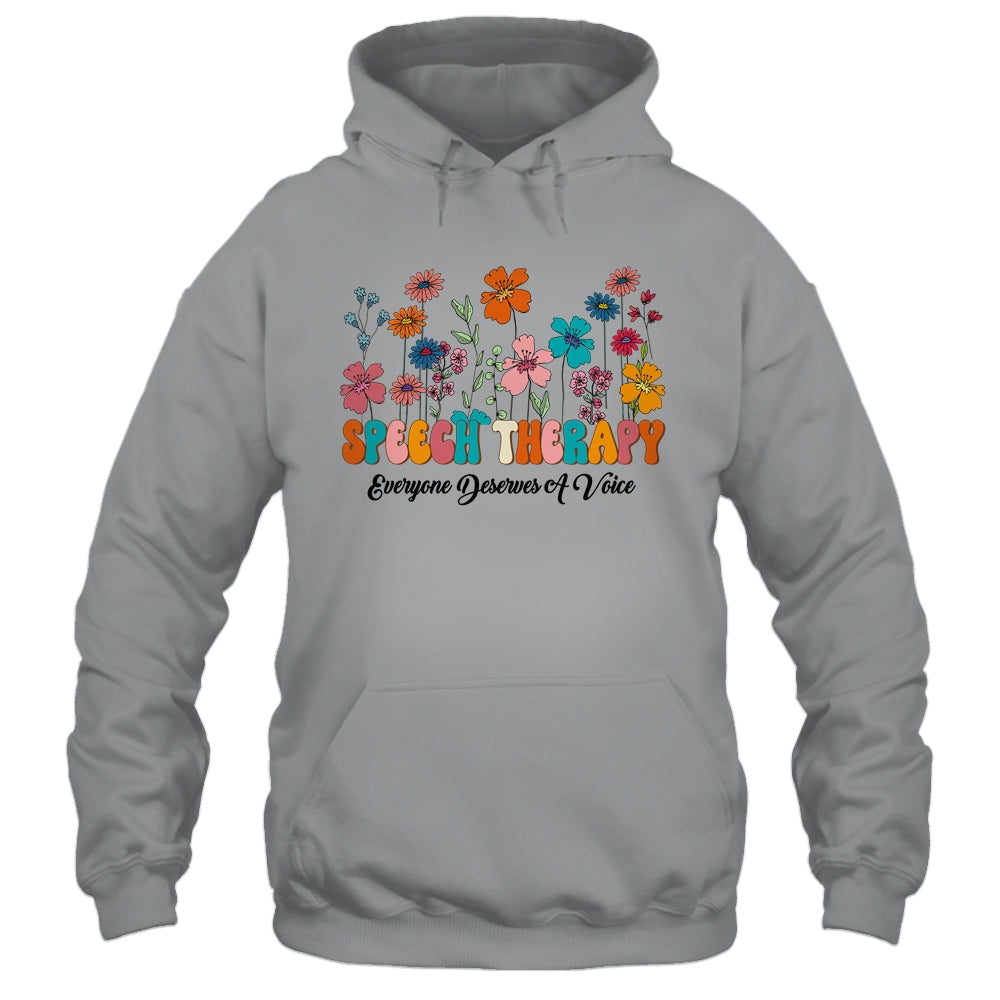 Everyone Deserves A Voice Speech Therapy Love Flowers Groovy Shirt & Hoodie | siriusteestore