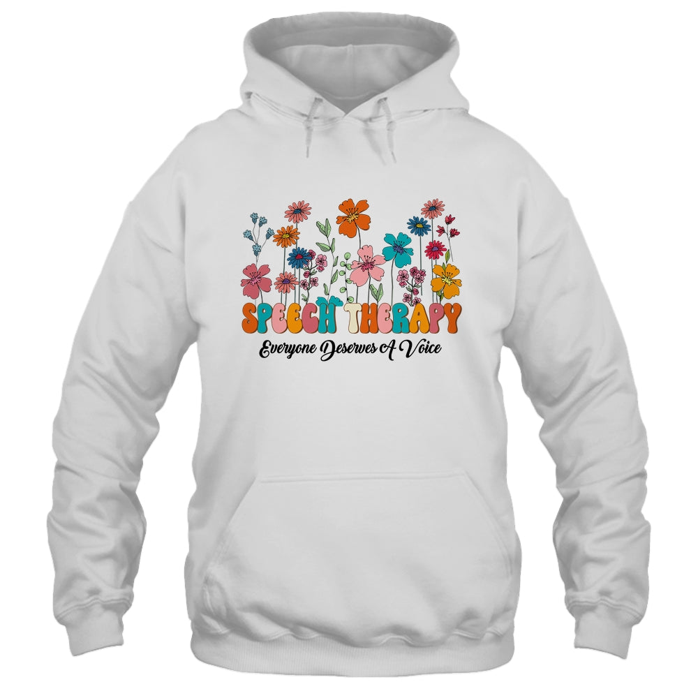 Everyone Deserves A Voice Speech Therapy Love Flowers Groovy Shirt & Hoodie | siriusteestore