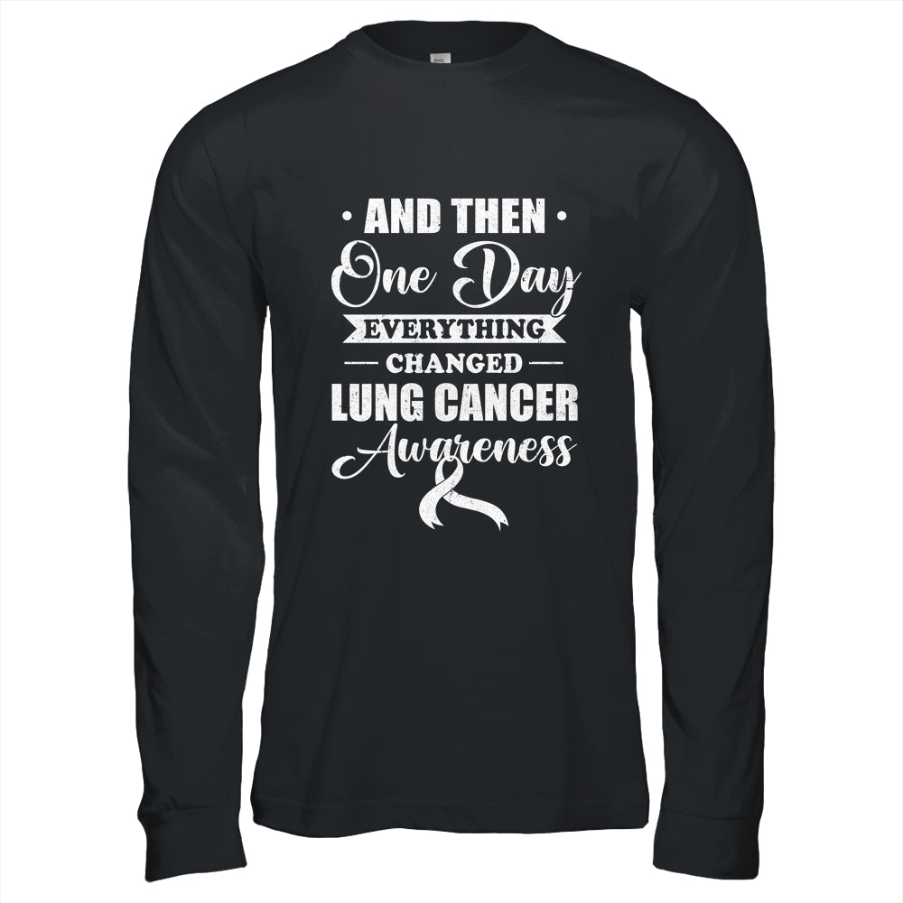 Everything Changed Lung Cancer Awareness Shirt & Hoodie | siriusteestore