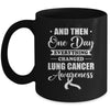 Everything Changed Lung Cancer Awareness Mug | siriusteestore
