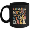 Expensive Difficult And Talks Back Mothers Day Mom Life Mug | siriusteestore