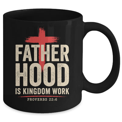 Faith Christian Dad Fatherhood Is Kingdom Work Fathers Day Mug | siriusteestore