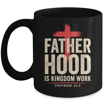 Faith Christian Dad Fatherhood Is Kingdom Work Fathers Day Mug | siriusteestore