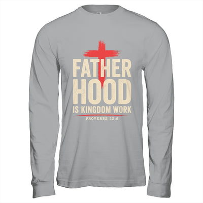 Faith Christian Dad Fatherhood Is Kingdom Work Fathers Day Shirt & Hoodie | siriusteestore