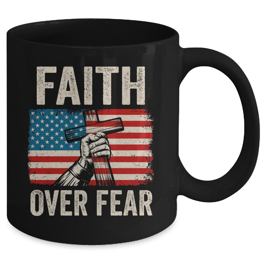 Faith Over Fear Jesus Christian Cross Faith US Flag America Mug | siriusteestore
