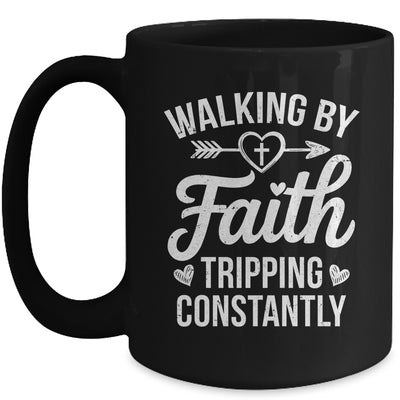 Faithful Christian Walking By Faith Tripping Constantly Mug | siriusteestore