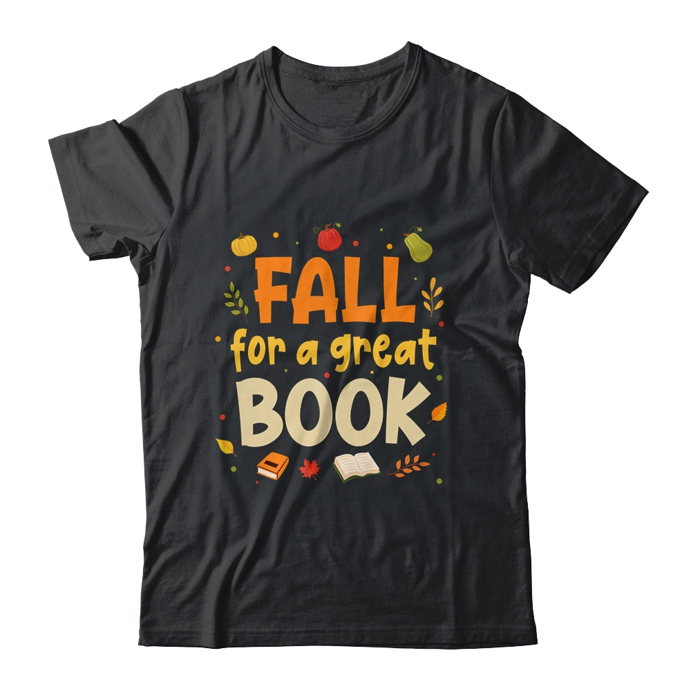 Fall For Great Reading Book Autumn Bookworm Teacher Reader Shirt & Hoodie | siriusteestore