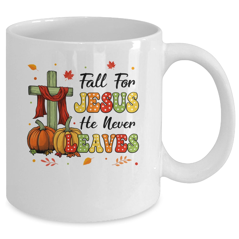 Fall For Jesus He Never Leaves Autumn Christian Thanksgiving Mug | siriusteestore