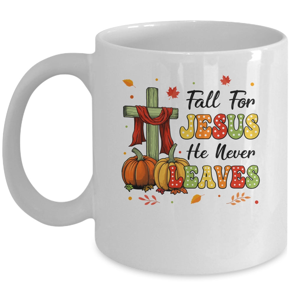 Fall For Jesus He Never Leaves Autumn Christian Thanksgiving Mug | siriusteestore