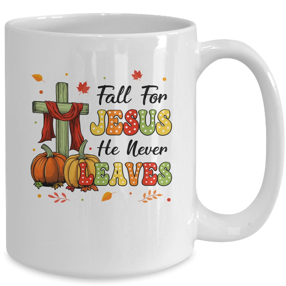 Fall For Jesus He Never Leaves Autumn Christian Thanksgiving Mug | siriusteestore