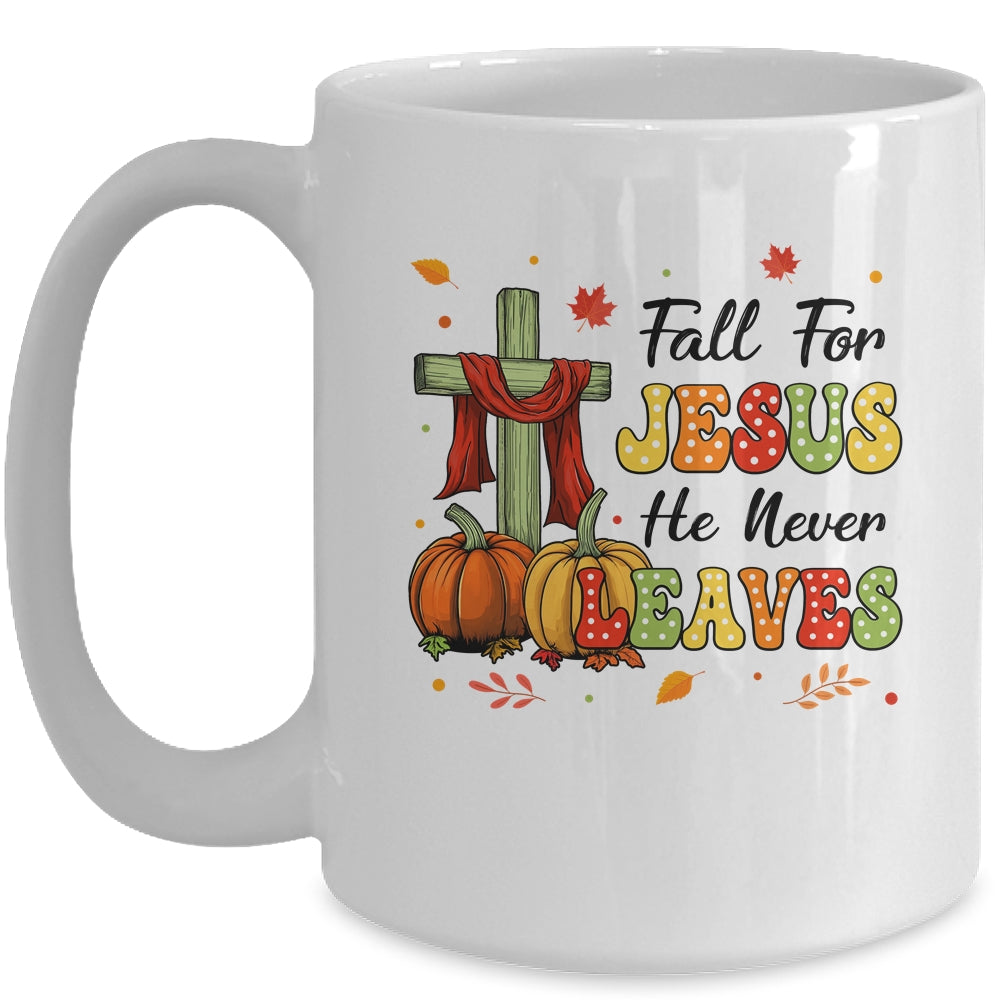 Fall For Jesus He Never Leaves Autumn Christian Thanksgiving Mug | siriusteestore