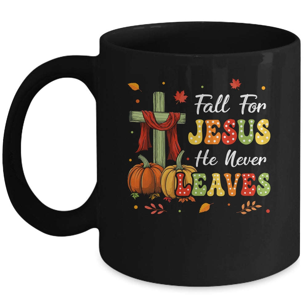 Fall For Jesus He Never Leaves Autumn Religious Christian Mug | siriusteestore