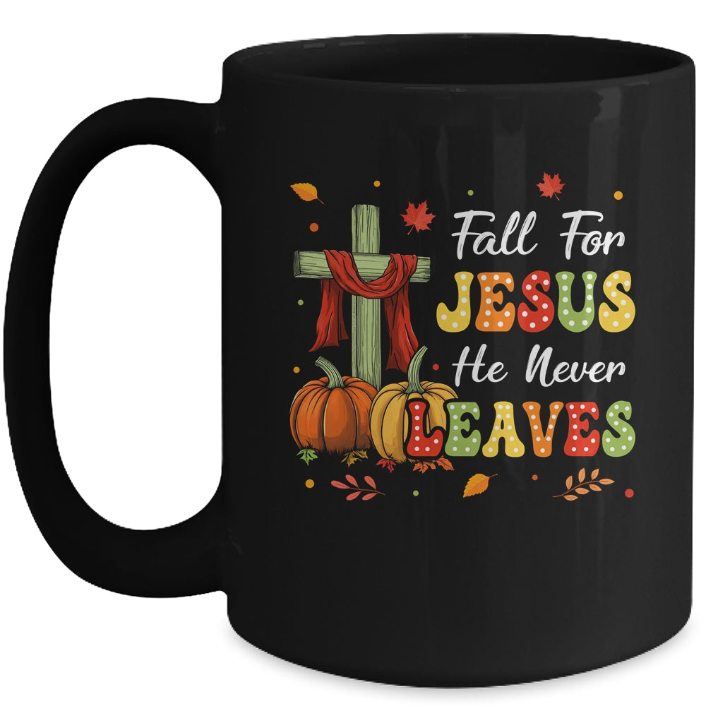 Fall For Jesus He Never Leaves Autumn Religious Christian Mug | siriusteestore