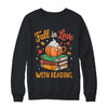 Fall In Love With Reading Cute Book Lover Autumn Librarian Shirt & Sweatshirt | siriusteestore
