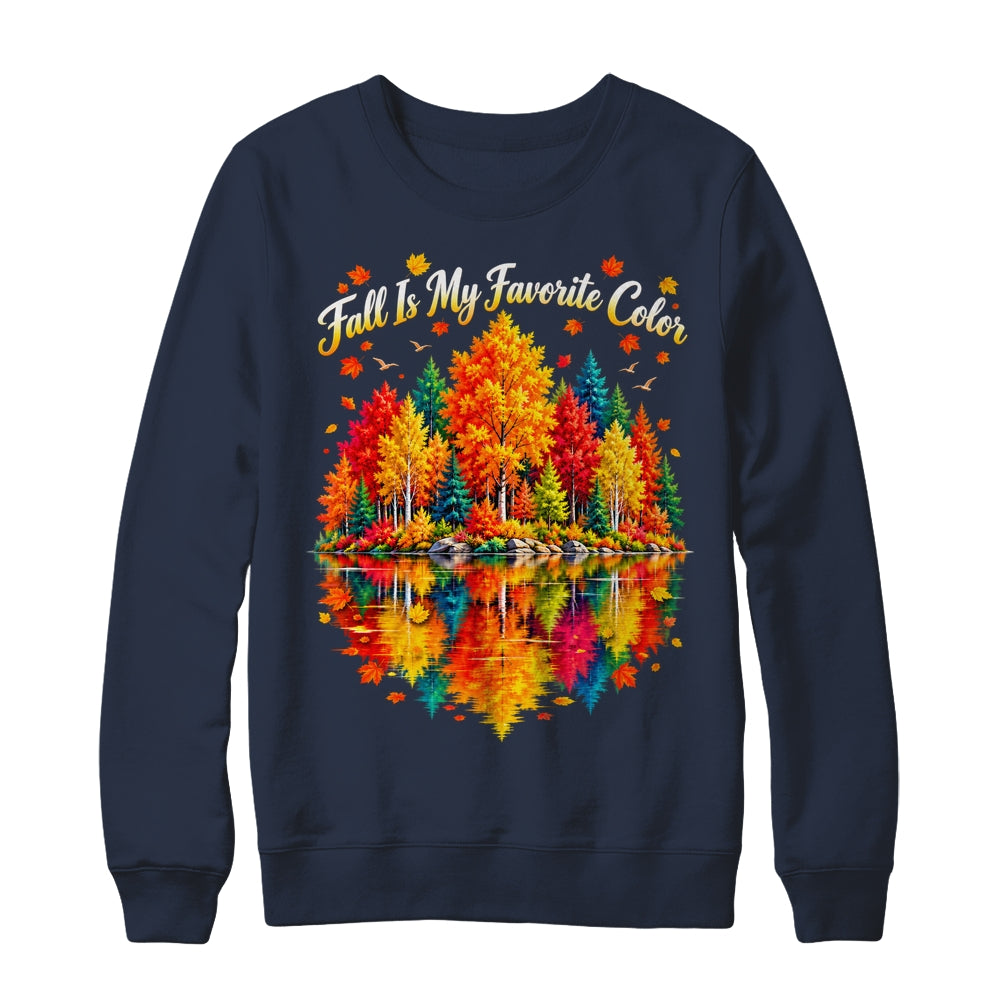 Fall Is My Favorite Color Autumn Forest Leaves Graphic Women Shirt & Sweatshirt | siriusteestore